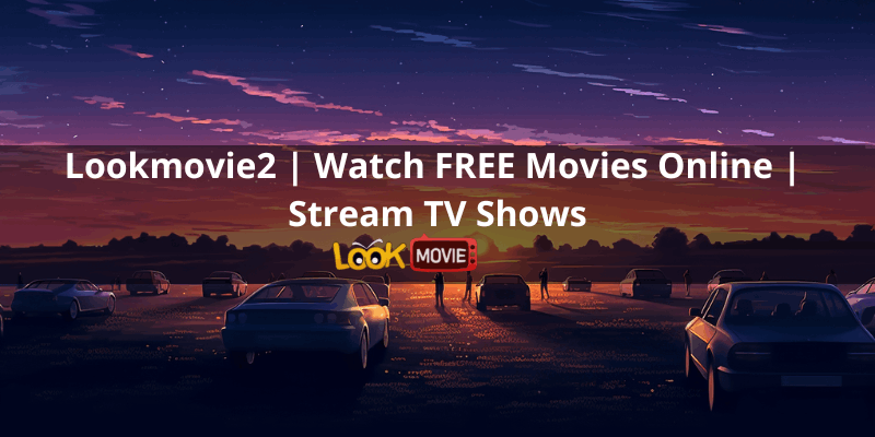 LookMovie2 watch free movies online